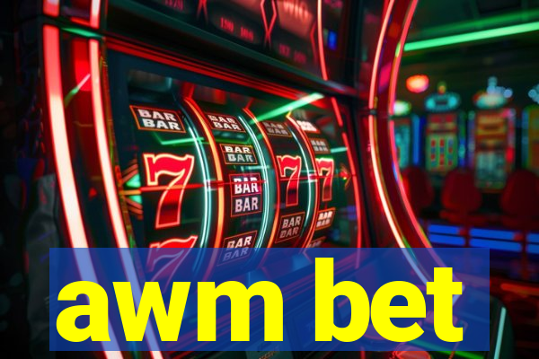 awm bet